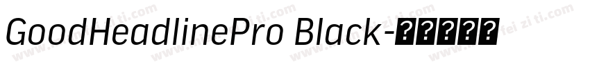 GoodHeadlinePro Black字体转换